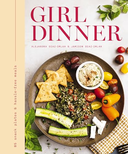Girl Dinner: 85 Snack Plates and Hassle-Free Meals (Hardcover)