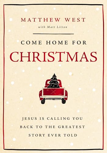 Come Home for Christmas: Jesus Is Calling You Back to the Greatest Story Ever Told (Hardcover)