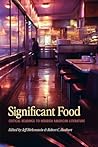 Significant Food: Critical Readings to Nourish American Literature
