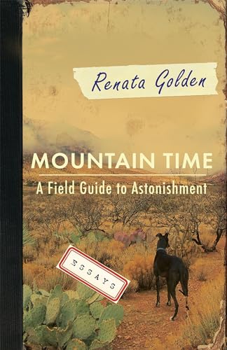 Mountain Time: A Field Guide to Astonishment (Paperback)
