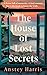 The House of Lost Secrets by Anstey Harris