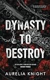 Dynasty to Destroy