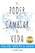 El Poder de Cambiar tu Vida...