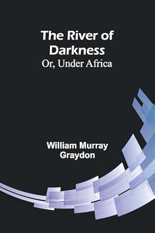 The River of Darkness; or, Under Africa