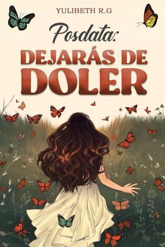 Posdata DEJARÁS DE DOLER (Spanish Edition)