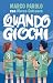 Quando giochi