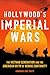 Hollywood's Imperial Wars: ...