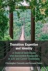 Transition Expertise and Identity: A Study of Individuals Who Succeeded Repeatedly in Life and Career Transitions