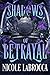 Shadows of Betrayal by Nicole  LaBrocca