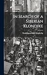 In Search of a Siberian Klondike In Search of a Siberian Klondike