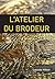 L'Atelier du brodeur: Talents & Savoir-faire