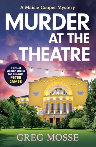 Murder at the Theatre: A British cozy crime mystery novel you won't be able to put down! (A Maisie Cooper Mystery)
