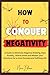HOW TO CONQUER NEGATIVITY: ...