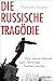 Die russische Tragödie: Wie meine Heimat zum Feind der Freiheit wurde (German Edition)