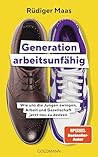 Generation arbeitsunfähig: Wie uns die Jungen zwingen, Arbeit und Gesellschaft jetzt neu zu denken (German Edition)