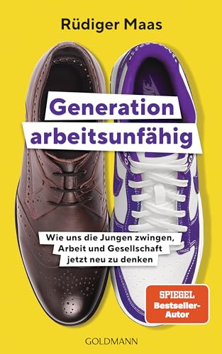 Generation arbeitsunfähig: Wie uns die Jungen zwingen, Arbeit und Gesellschaft jetzt neu zu denken (German Edition)