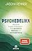 Psychedelika: Überwinde Ängste und Blockaden – finde persönliches Wachstum und emotionale Heilung (German Edition)