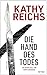 Die Hand des Todes: Thriller – Ein neuer Fall für Tempe Brennan (Die Tempe-Brennan-Romane 22) (German Edition)