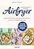 Fettarm frittieren mit dem Airfryer by Nathan Anthony