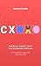 CXOXO: Building a Support T...