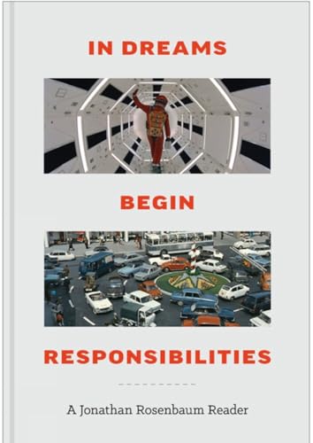 In Dreams Begin Responsibilities: A Jonathan Rosenbaum Reader (Hardcover)