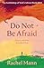 Do Not Be Afraid: The Joy o...