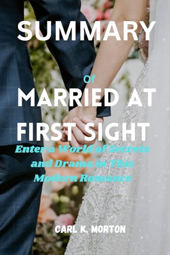 SUMMARY Of MARRIED AT FIRST SIGHT: Enter a World of Secrets and Drama in This Modern Romance By Gu Lingfei (Paperback)