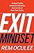 Exit Mindset: Unlock Profits, Maximize Valuation, and Live Life on Your Own Terms