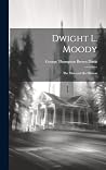Dwight L. Moody: ...