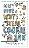 49 Ways to Steal the Cookie Jar (The Excuse Encyclopedia)