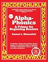Alpha-Phonics: A Primer for Beginning Readers Alpha-Phonics: A Primer for Beginning Readers