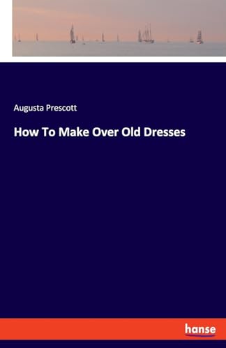 How To Make Over Old Dresses (Paperback)