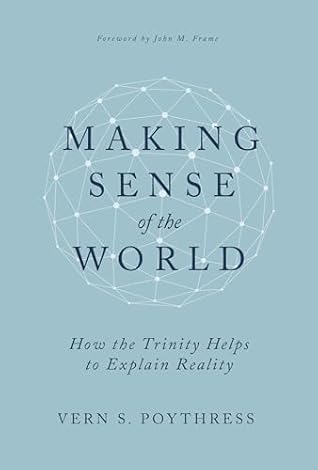 Making Sense of the World: How the Trinity Helps to Explain Reality