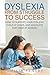 Dyslexia: From Struggle to Success