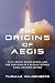 The Origins of Aegis: Eli T...