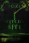 Witch's Bite: The Complete Series: Dark Magic Edition