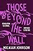 Those Beyond the Wall