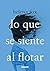Lo que se siente al flotar / How It Feels to Float (Spanish Edition)