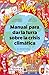 Manual para dar la turra sobre la crisis climática