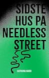 Sidste hus på Needless Street by Catriona Ward