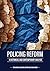 Policing Reform: A Historic...