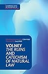 Volney: ‘The Ruins' and ‘Catechism of Natural Law' (Cambridge Texts in the History of Political Thought)