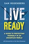 Book cover for Live Ready: A Guide to Protecting Yourself In An Uncertain World