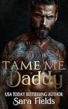 Tame Me, Daddy by Sara Fields