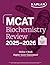 MCAT Biochemistry Review 2025-2026: Online + Book (Kaplan Test Prep)