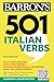 501 Italian Verbs, Sixth Ed...