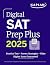 Digital SAT Prep Plus 2025: Includes a Full Length Practice Test, 700+ Practice Questions + 1 Year Access to Online Quizzes and Video Instruction (Kaplan Test Prep)