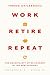 Work, Retire, Repeat: The Uncertainty of Retirement in the New Economy