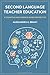 Second Language Teacher Education: A Cognitive and Evidence-Based Perspective