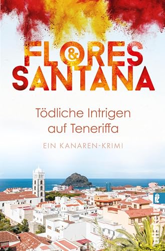 Tödliche Intrigen auf Teneriffa: Ein Kanaren-Krimi | Band 2 der neuen Erfolgsserie: kanarische Nächte und packende Spannung auf Teneriffa (Calderón und Rodriguez ermitteln) (German Edition)